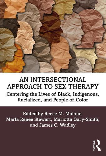 An Intersectional Approach to Sex Therapy: Centering the Lives of Indigenous, Racialized, and People of Color.