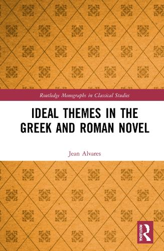 Ideal Themes in the Greek and Roman Novel.