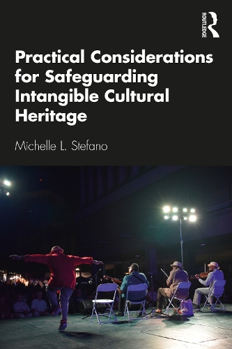 Practical Considerations for Safeguarding Intangible Cultural Heritage.
