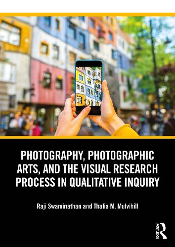 Photography, Photographic Arts, and the Visual Research Process in Qualitative Inquiry.