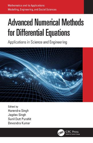 Advanced Numerical Methods for Differential Equations: Applications in Science and Engineering.