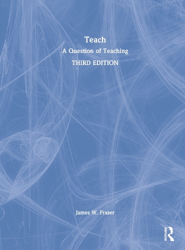 Teach: A Question of Teaching. 3rd edition