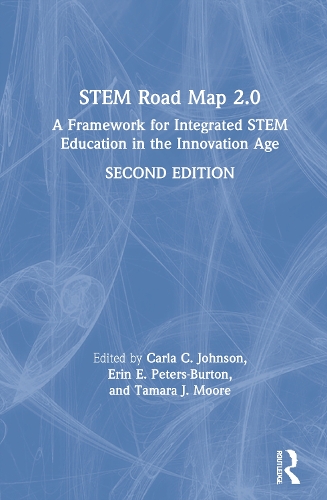 STEM Road Map 2.0: A Framework for Integrated STEM Education in the Innovation Age. 2nd edition