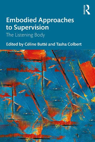 Embodied Approaches to Supervision: The Listening Body.