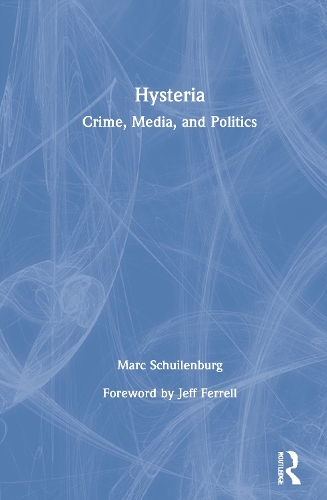Hysteria: Crime, Media, and Politics.