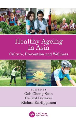 Healthy Ageing in Asia: Culture, Prevention and Wellness.