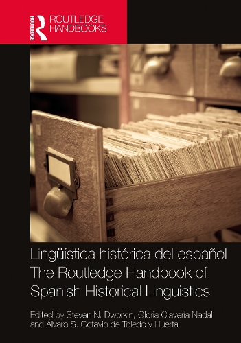 Lingueistica historica del espanol / The Routledge Handbook of Spanish Historical Linguistics.