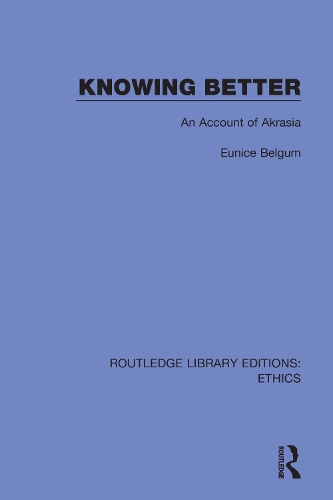 Knowing Better: An Account of Akrasia.