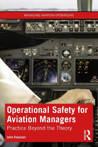 Operational Safety for Aviation Managers: Practice Beyond the Theory.