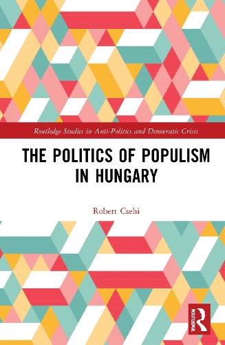 The Politics of Populism in Hungary.