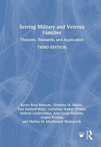 Serving Military and Veteran Families: Theories, Research, and Application. 3rd edition