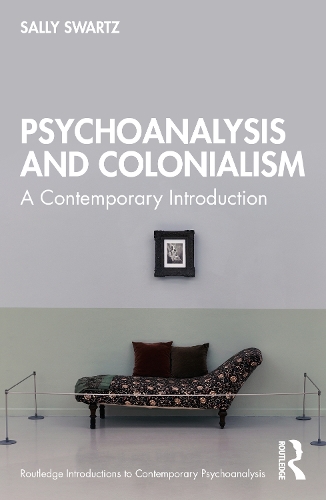 Psychoanalysis and Colonialism: A Contemporary Introduction.