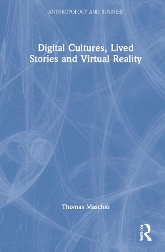 Digital Cultures, Lived Stories and Virtual Reality.
