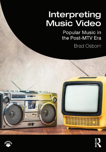 Interpreting Music Video: Popular Music in the Post-MTV Era.