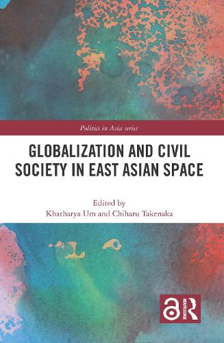 Globalization and Civil Society in East Asian Space.