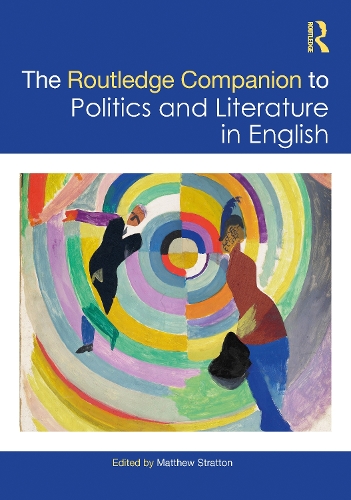 The Routledge Companion to Politics and Literature in English.