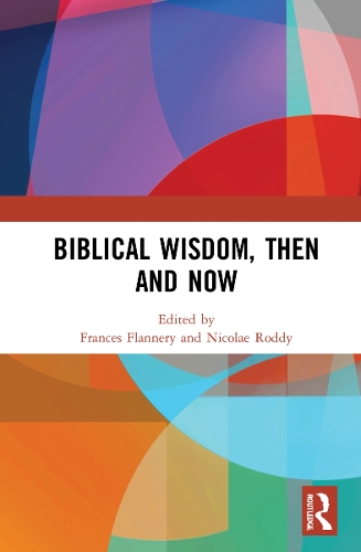 Biblical Wisdom, Then and Now.