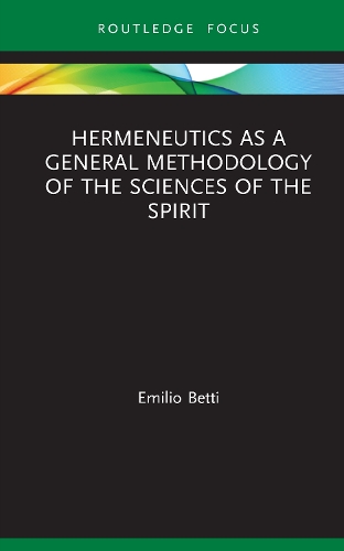 Hermeneutics as a General Methodology of the Sciences of the Spirit.