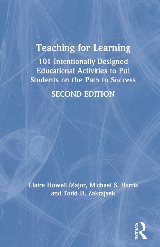 Teaching for Learning: 101 Intentionally Designed Educational Activities to Put Students on the Path to Success. 2nd edition