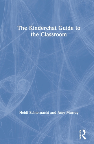 The Kinderchat Guide to the Classroom.