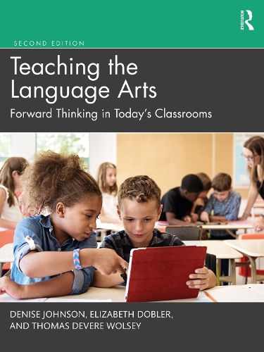 Teaching the Language Arts: Forward Thinking in Today's Classrooms. 2nd edition