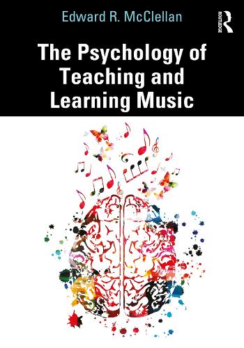 The Psychology of Teaching and Learning Music.