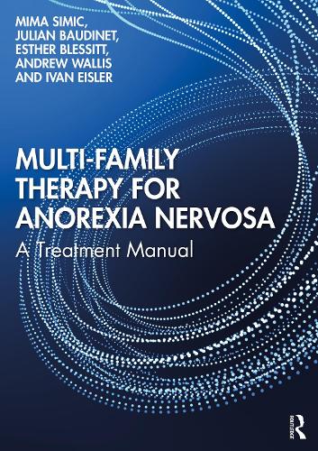 Multi-Family Therapy for Anorexia Nervosa: A Treatment Manual.
