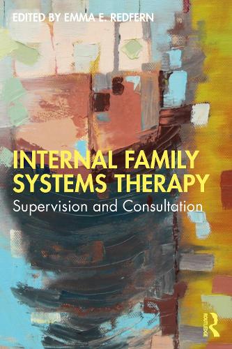 Internal Family Systems Therapy: Supervision and Consultation.
