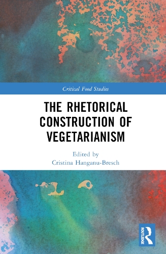 The Rhetorical Construction of Vegetarianism.