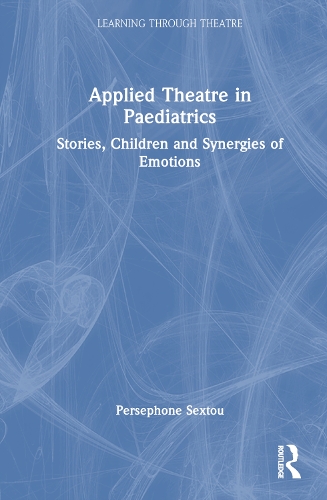Applied Theatre in Paediatrics: Stories, Children and Synergies of Emotions.