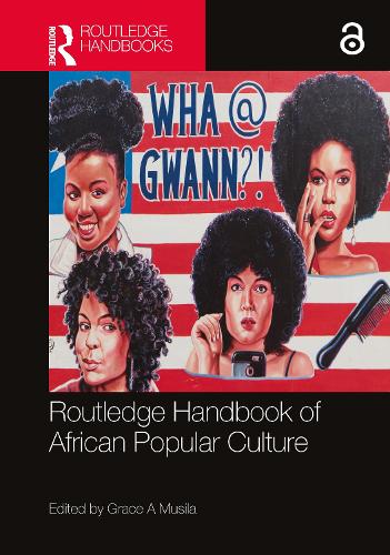 Routledge Handbook of African Popular Culture.