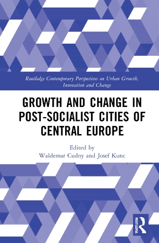Growth and Change in Post-socialist Cities of Central Europe.