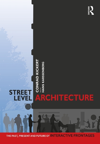 Street-Level Architecture: The Past, Present and Future of Interactive Frontages.