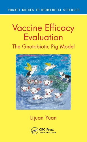 Vaccine Efficacy Evaluation: The Gnotobiotic Pig Model.