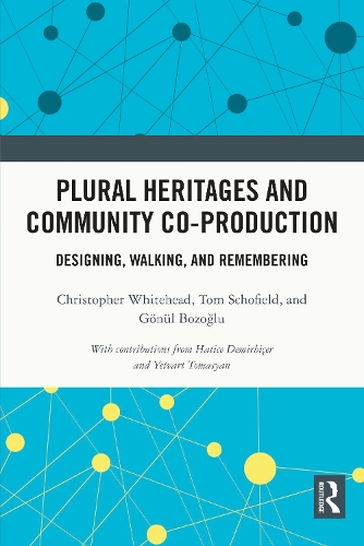 Plural Heritages and Community Co-production: Designing, Walking, and Remembering.