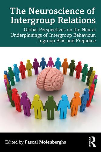 The Neuroscience of Intergroup Relations: Global Perspectives on the Neural Underpinnings of Intergroup Behaviour, Ingroup Bias and Prejudice.