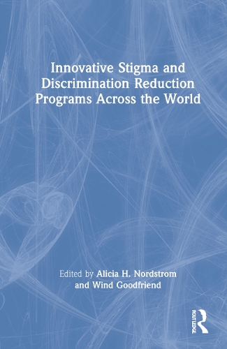 Innovative Stigma and Discrimination Reduction Programs Across the World.