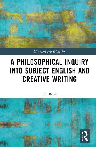 A Philosophical Inquiry into Subject English and Creative Writing.