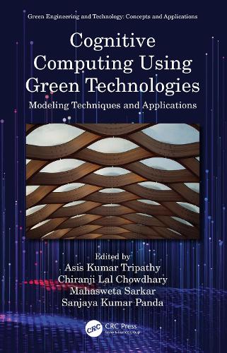 Cognitive Computing Using Green Technologies: Modeling Techniques and Applications.