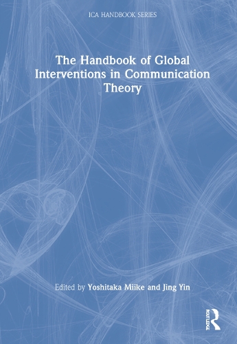 The Handbook of Global Interventions in Communication Theory.