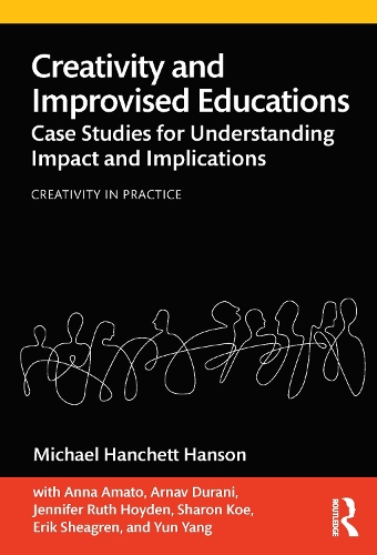 Creativity and Improvised Educations: Case Studies for Understanding Impact and Implications.