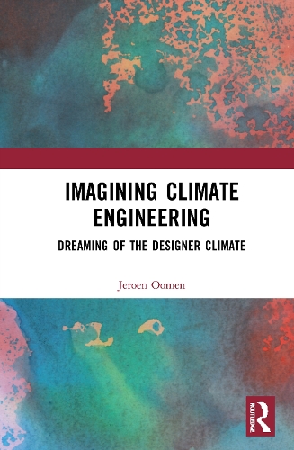 Imagining Climate Engineering: Dreaming of the Designer Climate.