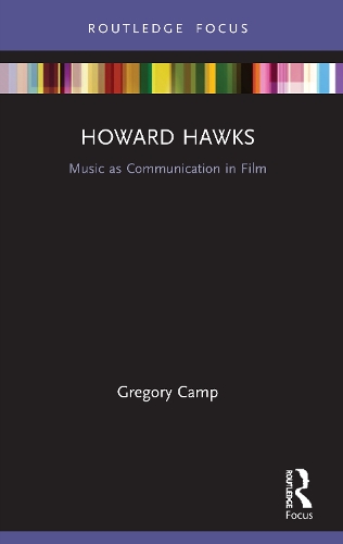 Howard Hawks: Music as Communication in Film.