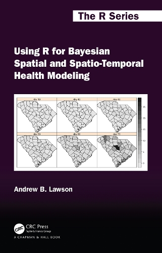 Using R for Bayesian Spatial and Spatio-Temporal Health Modeling.