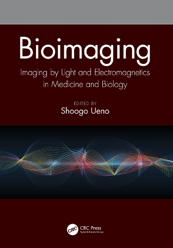 Bioimaging: Imaging by Light and Electromagnetics in Medicine and Biology.