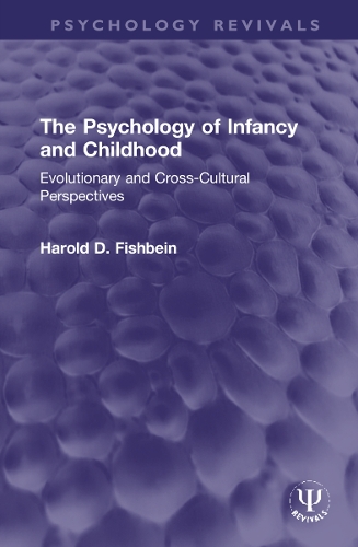 The Psychology of Infancy and Childhood: Evolutionary and Cross-Cultural Perspectives.