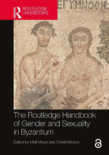 The Routledge Handbook of Gender and Sexuality in Byzantium.
