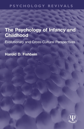 The Psychology of Infancy and Childhood: Evolutionary and Cross-Cultural Perspectives.