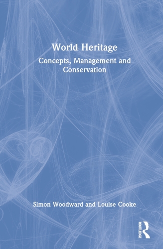 World Heritage: Concepts, Management and Conservation.