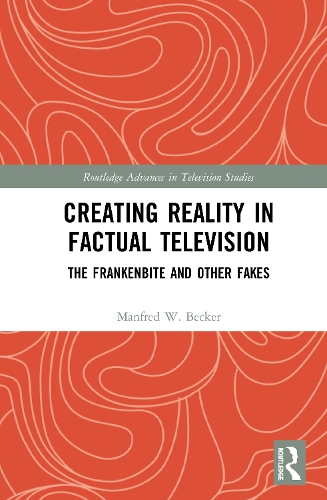 Creating Reality in Factual Television: The Frankenbite and Other Fakes.